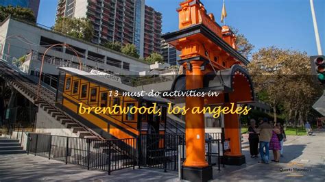 10 Brentwood La Experiences: Mustsee Attractions & Tips