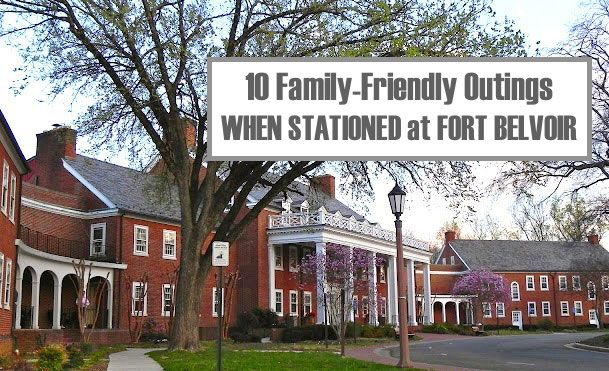 10 Family Friendly Outings When Stationed At Fort Belvoir Fort