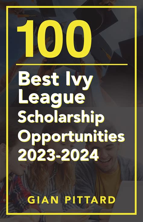 100 Best Ivy League Scholarship Opportunities 2023 2024 By Gian Pittard