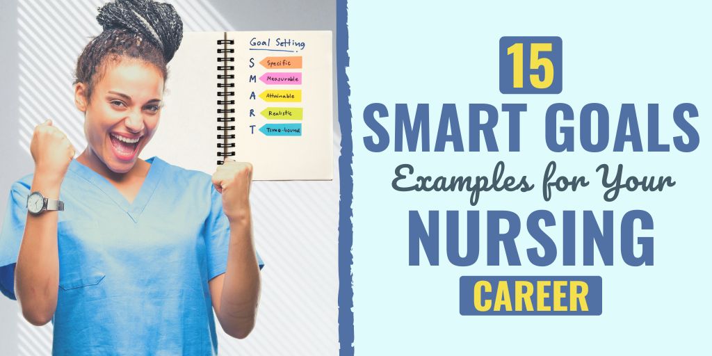 15 Smart Goals Examples For Your Nursing Career 2022