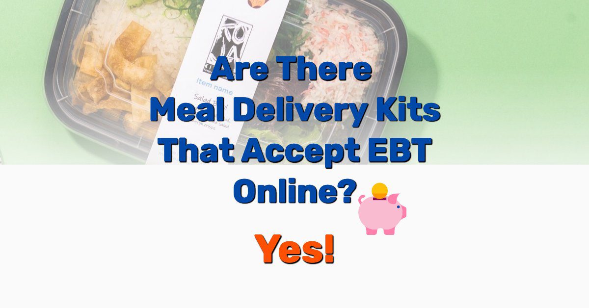 18 Meal Kits That Take Ebt: The Ultimate Guide To Affordable, Delicious Meals