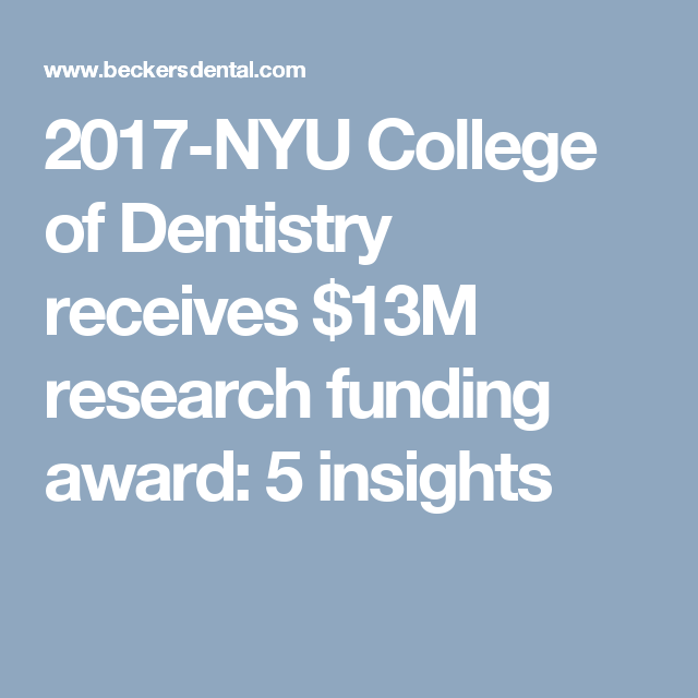 2017 Nyu College Of Dentistry Receives 13M Research Funding Award 5