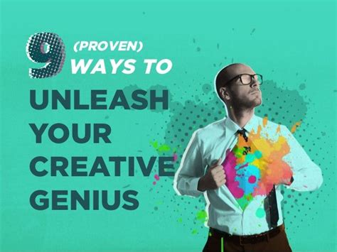 9 Proven Ways To Unleash Your Creative Genius