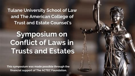 Actec Tulane Symposium On Conflict Of Laws In Trusts And Estates