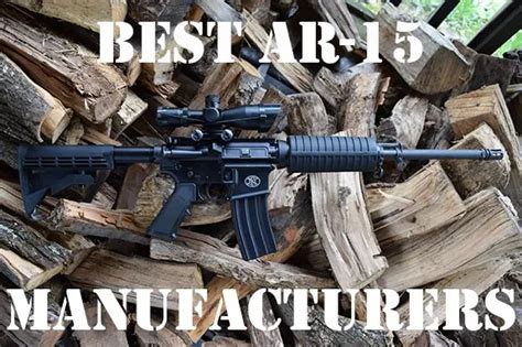 Best Ar 15 Manufacturers And Brands 2019 Gunners Den