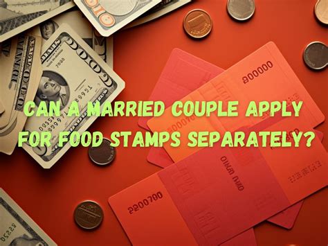 Can A Married Couple Apply For Food Stamps Separately