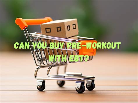 Can You Buy Pre Workout With Ebt