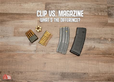 Clip Vs Magazine 2023 Don T Make The Mistake Ever Again