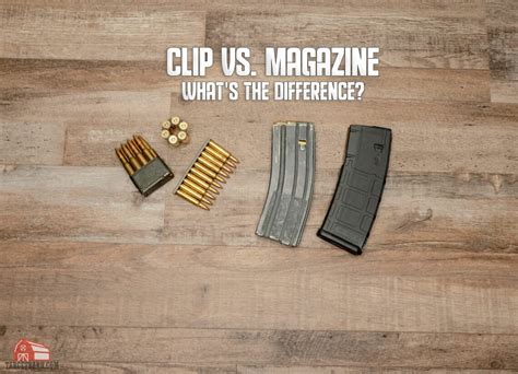 Clip Vs Magazine What S The Difference The Broad Side