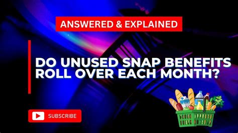 Do Unused Snap Benefits Roll Over Each Month Answered Explained