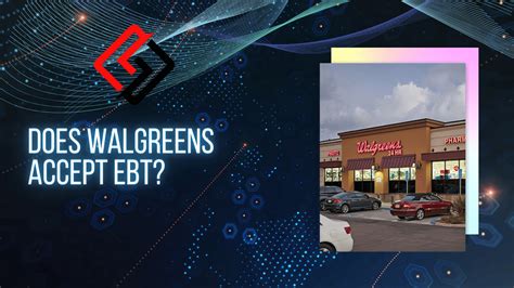 Does Walgreens Accept Ebt 2023 Guide