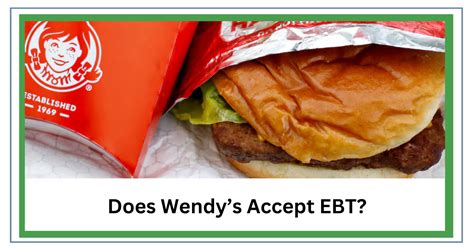 Does Wendy S Take Ebt What You Need To Know