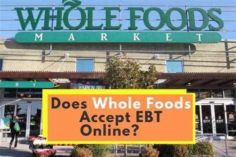 Does Whole Foods Accept Ebt Food Stamps Change Comin