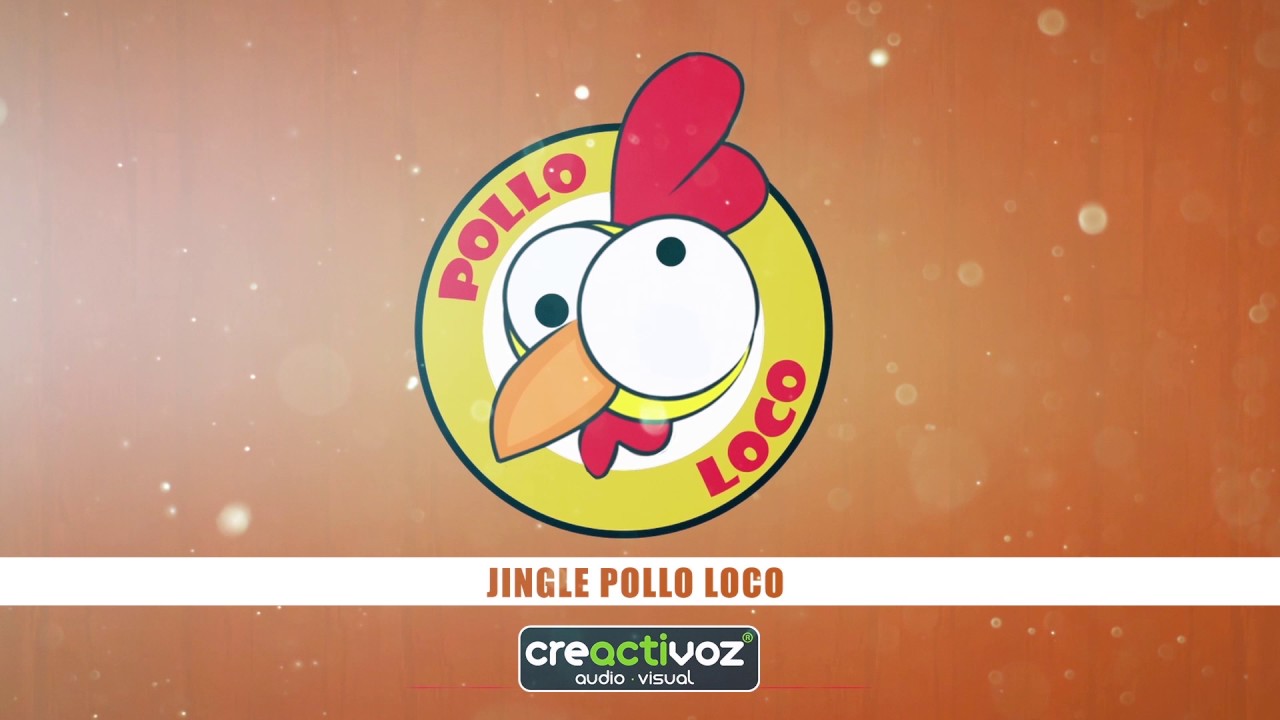 El Pollo Loco Jingle Original Youtube