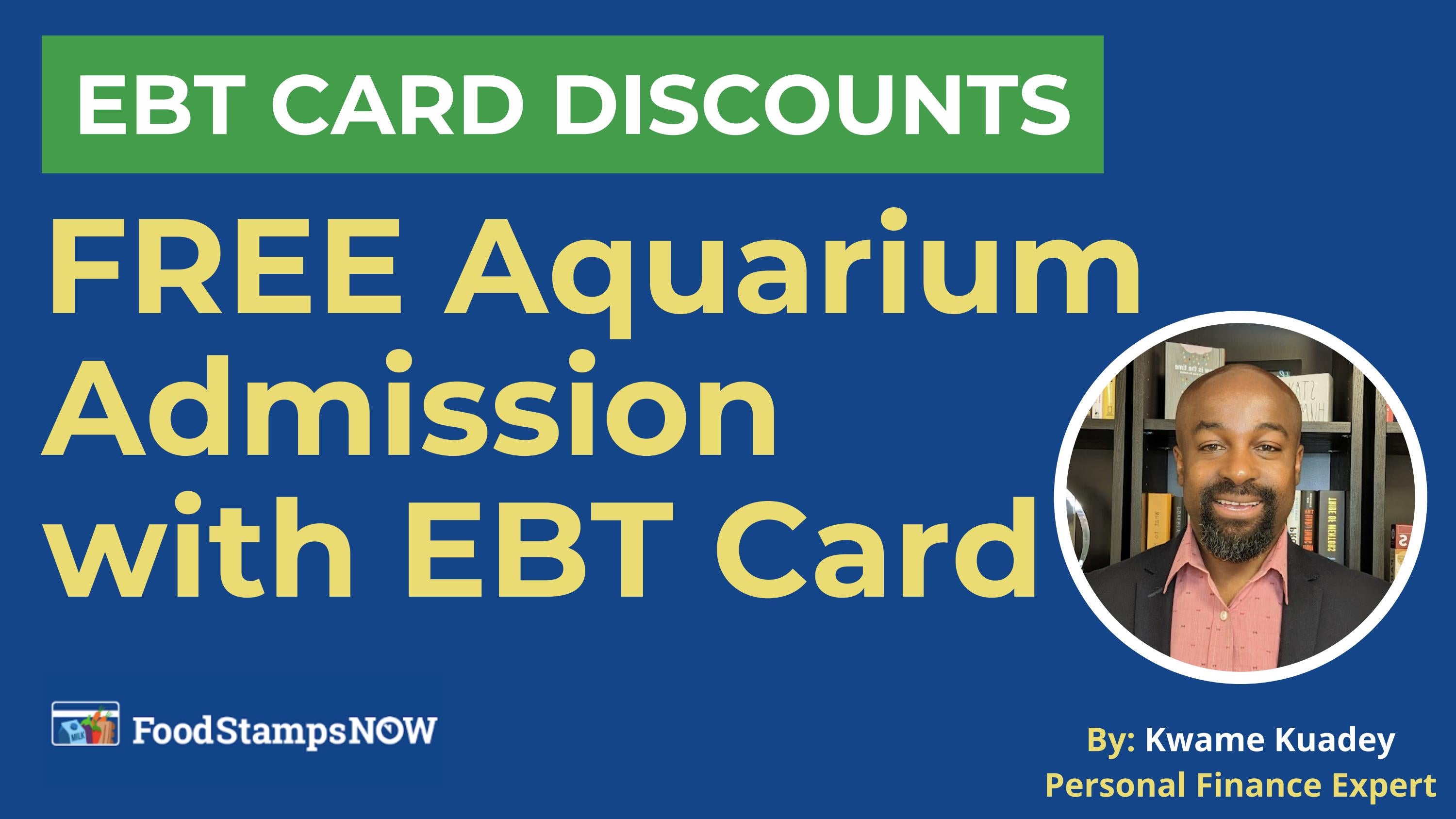 Free Aquarium Admission With Ebt Card By Food Stamps Now Issuu