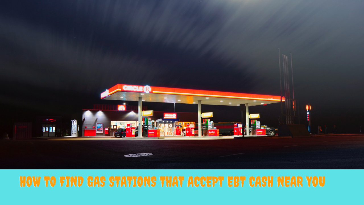 Gas Stations That Accept Ebt Near Me Steps To Find The Nearest One