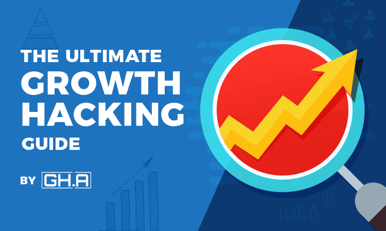 Growth Hacking The Ultimate 5 Step Guide