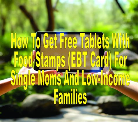 How To Get A Free Tablet With Food Stamps 2023 Ebt Card Low Income