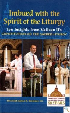 Imbued With The Spirit Of The Liturgy Ten Insights From Vatican Ii S