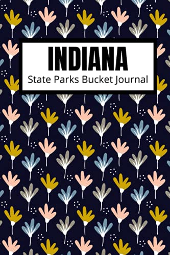 Indiana State Parks Bucket Journal Enjoy The Greatness Of Indiana S