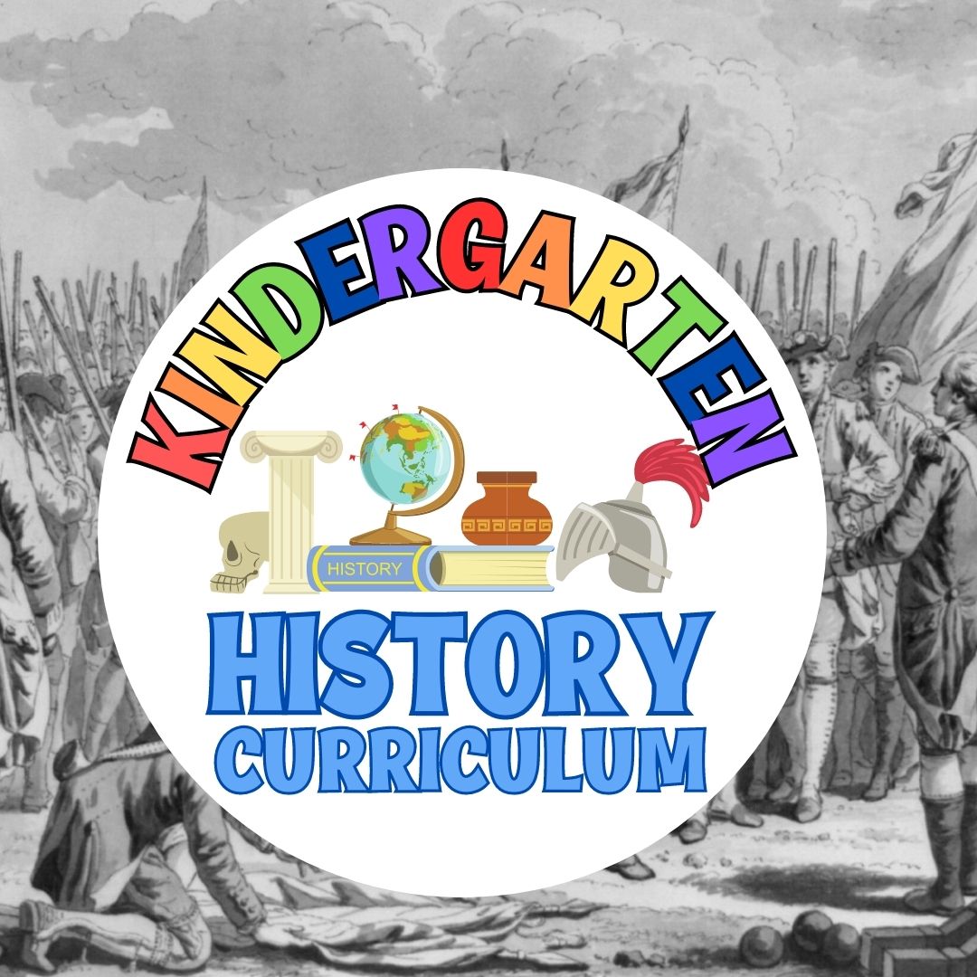 Kindergarten History Curriculum Our Adventures In Homeschooling