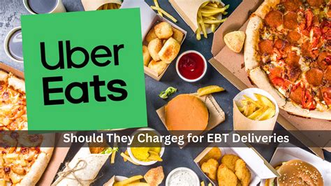 New Ebt Benefits Uber Eats To Deliver And Charge Fee For Snap Ebt