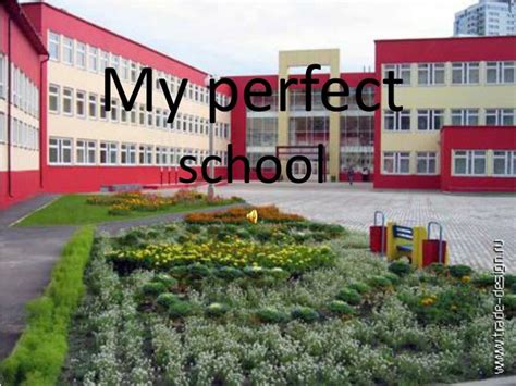 Ppt My Perfect School Powerpoint Presentation Free Download Id 5789169