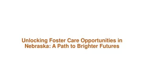 Ppt Unlocking Foster Care Opportunities In Nebraska A Path To