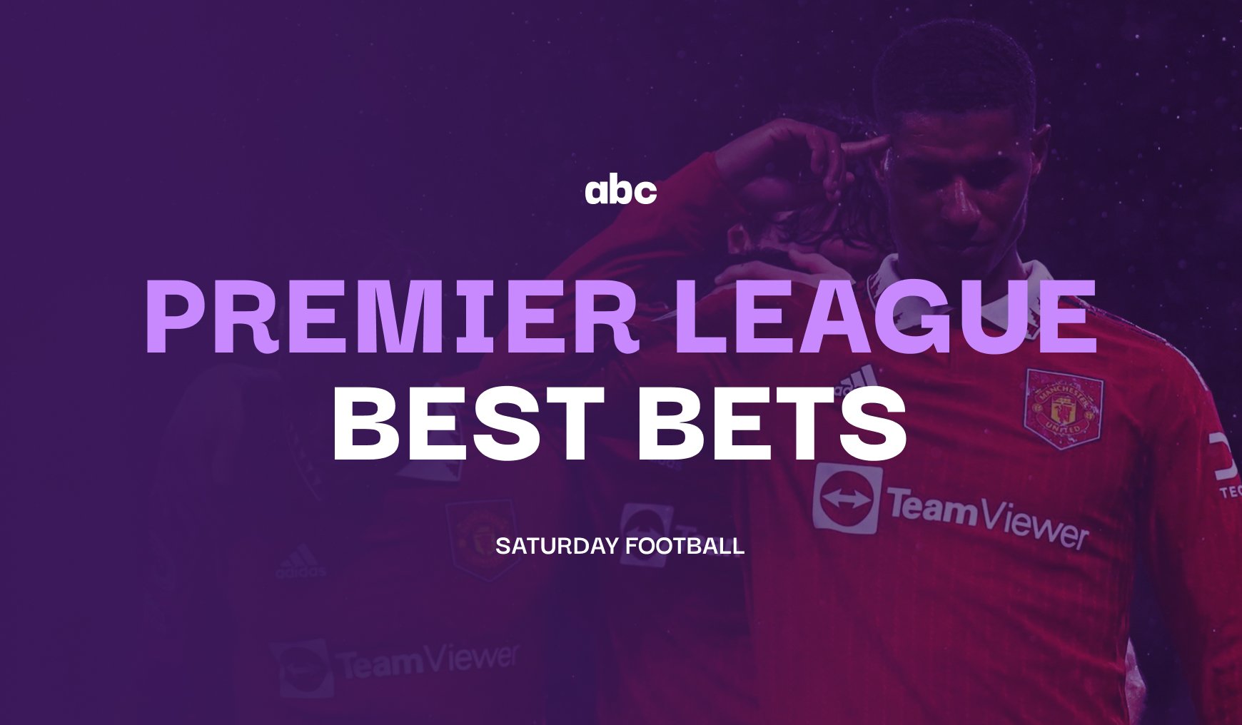 Saturday S Premier League Predictions And Best Bets Andy S Bet Club