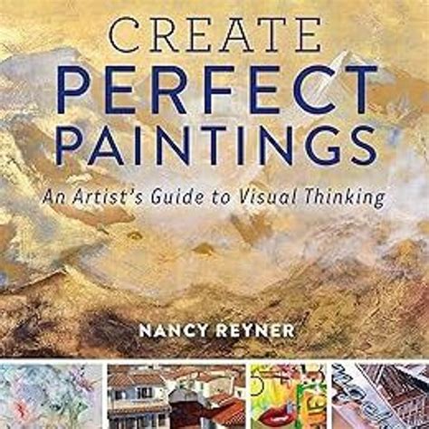 Stream Free Pdf Create Perfect Paintings An Artist S Guide To Visual