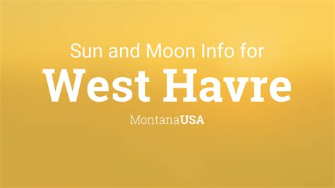 Sun Moon Times Today West Havre Montana Usa