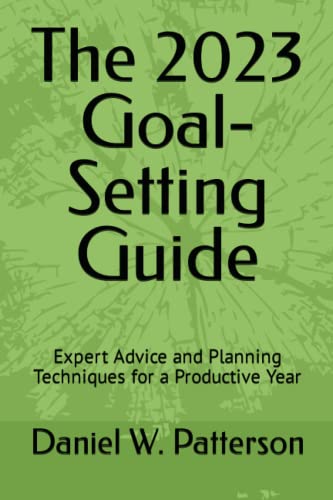 The 2023 Goal Setting Guide Expert Advice And Planning Techniques For