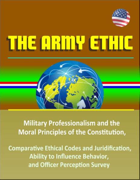 The Army Ethic Military Professionalism And The Moral Principles Of