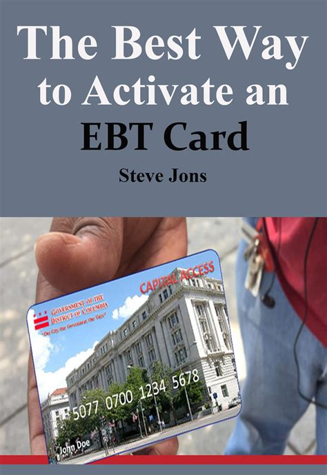 The Best Way To Activate An Ebt Card By Steve Jons Goodreads