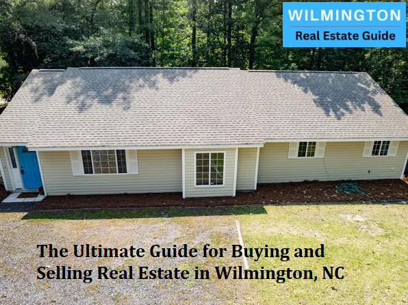 The Ultimate Guide For Buying And Selling Real Estate In Wilmington Nc Wilmington Real Estate