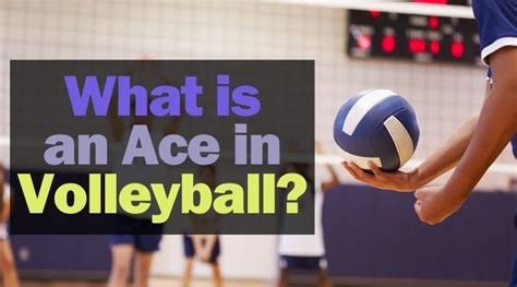 What Is An Ace In Volleyball Full Explanation Volleyball Expert